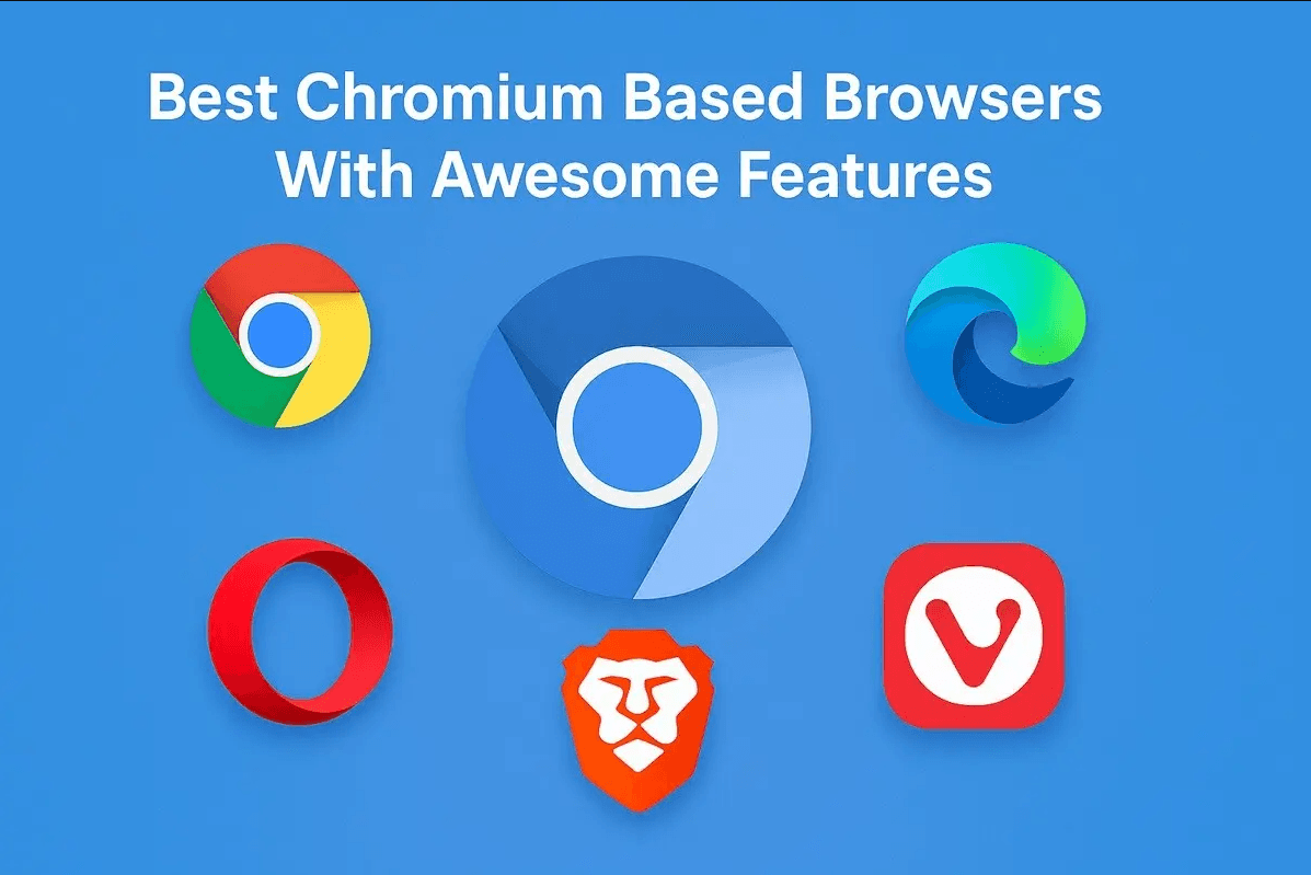 List Of  Chromium Based Browsers